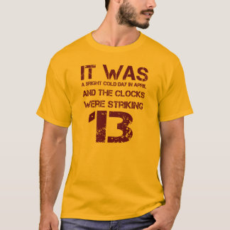 "De klokken waren opvallend 13" George Orwell 1984 T-shirt