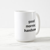 De Knappe Mok van de goedemorgen (Voorkant rechts)