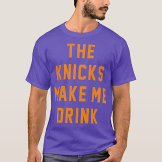 De Knicks laten me drinken T-shirt