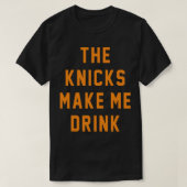 De Knicks laten me drinken T-shirt (Design voorkant)