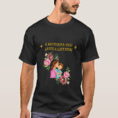 🌸 De knuffel van een moeder duurt een leven lang. T-shirt (Voorkant)