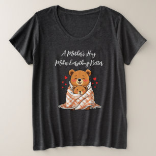 De knuffel van een moeder maakt alles beter grote maat t-shirt