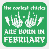 DE KOELSTE CHICKS WORDEN GEBOREN OP FEBRUARI VIERKANTE STICKER (Voorkant)