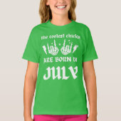 DE KOELSTE CHICKS WORDEN GEBOREN OP JULI-verjaarda T-shirt (Voorkant)
