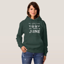 DE KOELSTE CHICKS WORDEN GEBOREN OP JUNI - verjaar Hoodie