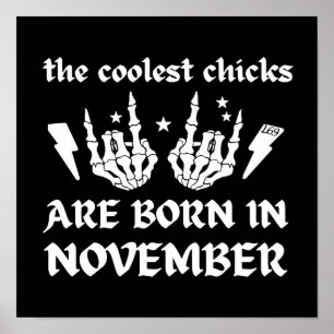 DE KOELSTE CHICKS WORDEN GEBOREN OP NOVEMBER - ver Poster