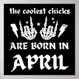 DE KOELSTE CHICKS ZIJN GEBOREN OP APRIL - verjaard Poster