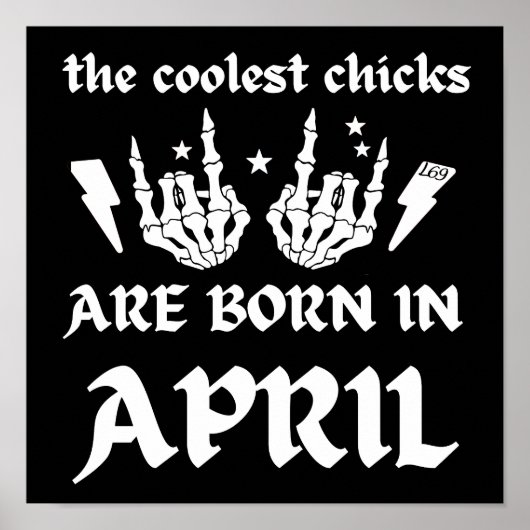 DE KOELSTE CHICKS ZIJN GEBOREN OP APRIL - verjaard Poster (Voorkant)
