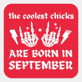 DE KOELSTE CHICKS ZIJN GEBOREN OP DE verjaardag VA Vierkante Sticker