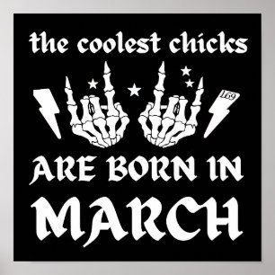 DE KOELSTE CHICKS ZIJN GEBOREN OP MAART - verjaard Poster