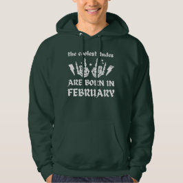 DE KOELSTE DUDES ZIJN GEBOREN OP FEBRUARI HOODIE
