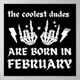 DE KOELSTE DUDES ZIJN GEBOREN OP FEBRUARI POSTER