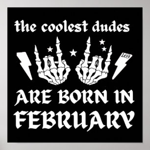 DE KOELSTE DUDES ZIJN GEBOREN OP FEBRUARI POSTER