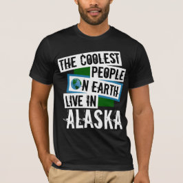 De koelste mensen op aarde leven in Alaska T-shirt