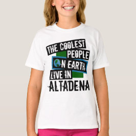 De koelste mensen op aarde leven in Altadena T-shirt