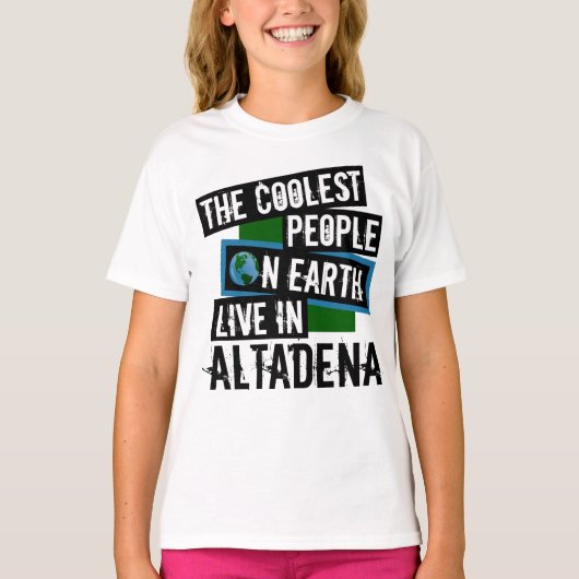 De koelste mensen op aarde leven in Altadena T-shirt (Voorkant)