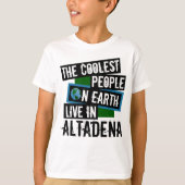 De koelste mensen op aarde leven in Altadena T-shirt (Voorkant)