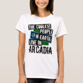 De koelste mensen op aarde leven in Arcadia T-shirt (Voorkant)