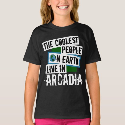 De koelste mensen op aarde leven in Arcadia T-shirt (Voorkant)