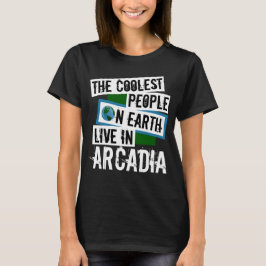 De koelste mensen op aarde leven in Arcadia T-shirt