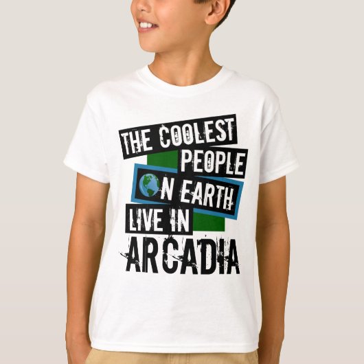 De koelste mensen op aarde leven in Arcadia T-shirt (Voorkant)