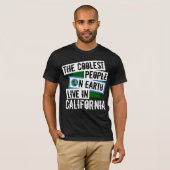 De koelste mensen op aarde leven in Californië T-shirt (Voorkant volledig)