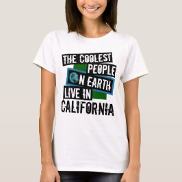 De koelste mensen op aarde leven in Californië T-shirt