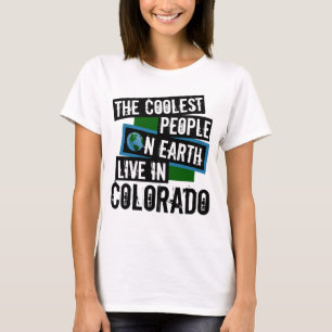 De koelste mensen op aarde leven in Colorado T-shirt