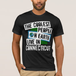 De koelste mensen op aarde leven in Connecticut T-shirt