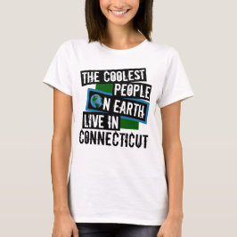 De koelste mensen op aarde leven in Connecticut T-shirt