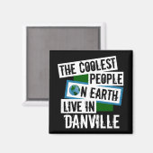 De koelste mensen op aarde leven in Danville Magneet (Voorkant / Achterkant)