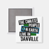 De koelste mensen op aarde leven in Danville Magneet (Voorkant / Achterkant)