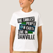 De koelste mensen op aarde leven in Danville T-shirt (Voorkant)