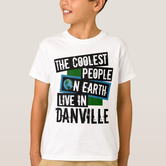 De koelste mensen op aarde leven in Danville T-shirt (Voorkant)