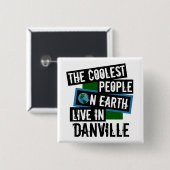 De koelste mensen op aarde leven in Danville Vierkante Button 5,1 Cm (Voorkant /achterkant)