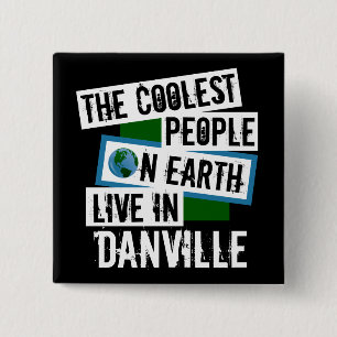 De koelste mensen op aarde leven in Danville Vierkante Button 5,1 Cm