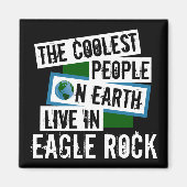 De koelste mensen op aarde leven in Eagle Rock Magneet (Voorkant)