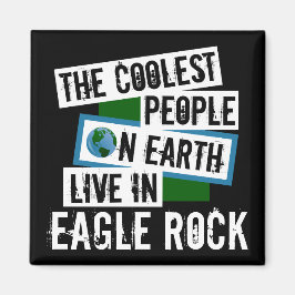 De koelste mensen op aarde leven in Eagle Rock Magneet