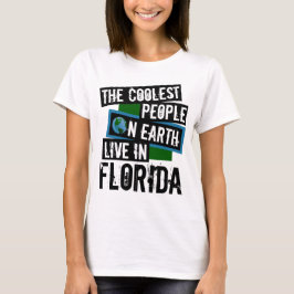 De koelste mensen op aarde leven in Florida T-shirt
