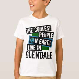 De koelste mensen op aarde leven in Glendale T-shirt