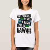 De koelste mensen op aarde leven in Hawaï T-shirt (Voorkant)