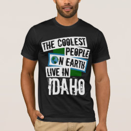 De koelste mensen op aarde leven in Idaho T-shirt