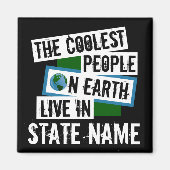 De koelste mensen op aarde leven in jouw staat magneet (Voorkant)