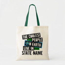De koelste mensen op aarde leven in jouw staat tote bag