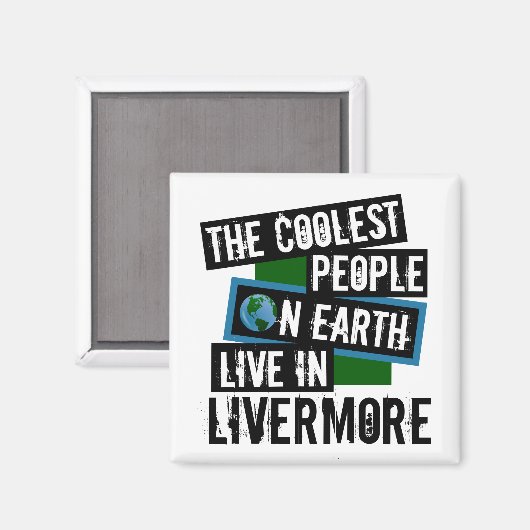 De koelste mensen op aarde leven in Livermore Magneet (Voorkant / Achterkant)