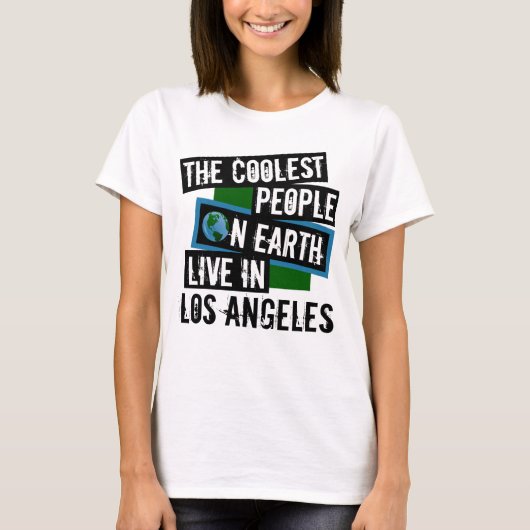 De koelste mensen op aarde leven in Los Angeles T-shirt (Voorkant)