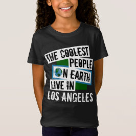 De koelste mensen op aarde leven in Los Angeles T-shirt
