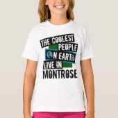 De koelste mensen op aarde leven in Montrose T-shirt (Voorkant)
