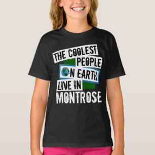 De koelste mensen op aarde leven in Montrose T-shirt