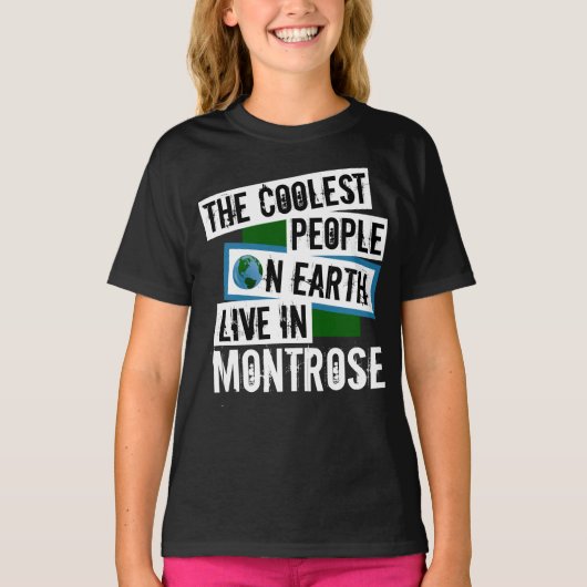 De koelste mensen op aarde leven in Montrose T-shirt (Voorkant)